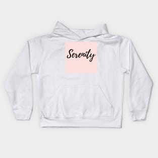 Serenity - Word with Pink Background Kids Hoodie